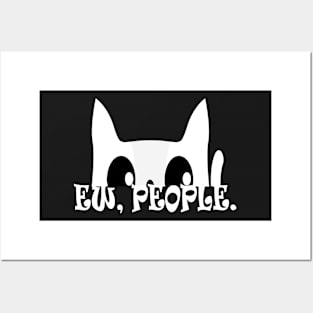 Ew People Funny White Cat Posters and Art